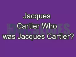 Jacques Cartier Who was Jacques Cartier?