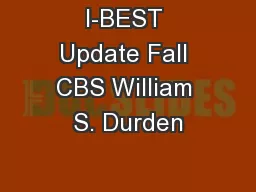 I-BEST Update Fall CBS William S. Durden