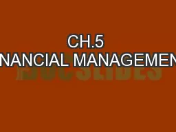 CH.5 FINANCIAL MANAGEMENT