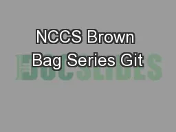 NCCS Brown Bag Series Git