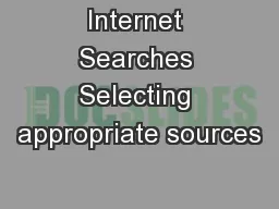 Internet Searches Selecting appropriate sources
