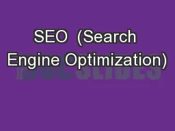 SEO  (Search Engine Optimization)