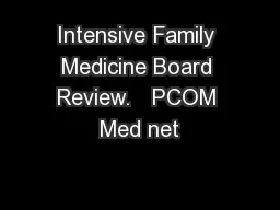 Intensive Family Medicine Board Review.   PCOM Med net