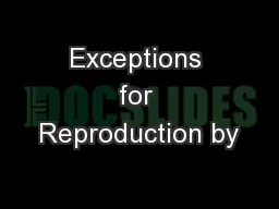 Exceptions for Reproduction by