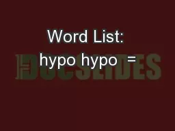 Word List: hypo hypo  =