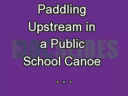 Paddling Upstream in a Public School Canoe . . .