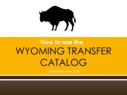 How to use the WYOMING TRANSFER CATALOG