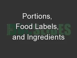 Portions, Food Labels, and Ingredients