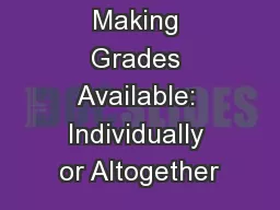 Making Grades Available: Individually or Altogether