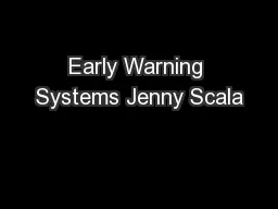 Early Warning Systems Jenny Scala