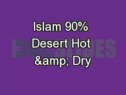 Islam 90% Desert Hot & Dry