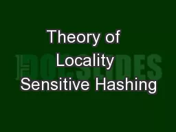 Theory of  Locality Sensitive Hashing