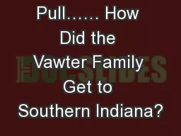 Push and Pull…… How Did the Vawter Family Get to Southern Indiana?