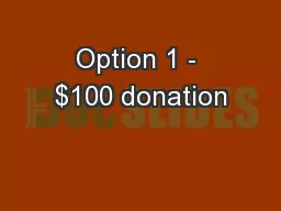 Option 1 - $100 donation