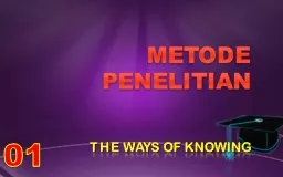 THE WAYS OF KNOWING METODE PENELITIAN