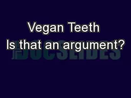 Vegan Teeth Is that an argument?