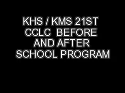 KHS / KMS 21ST CCLC  BEFORE AND AFTER SCHOOL PROGRAM