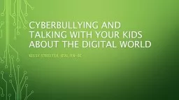 Cyberbullying and Talking with your kids about the digital world