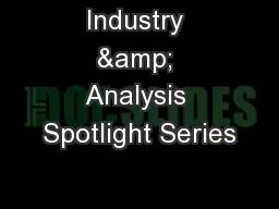 Industry & Analysis Spotlight Series