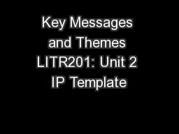 Key Messages and Themes LITR201: Unit 2 IP Template
