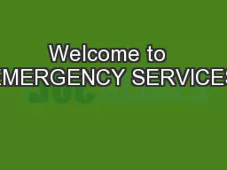 Welcome to  EMERGENCY SERVICES