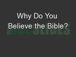 Why Do You Believe the Bible?