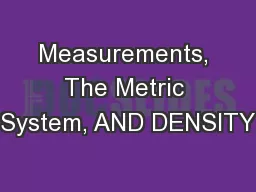 Measurements, The Metric System, AND DENSITY
