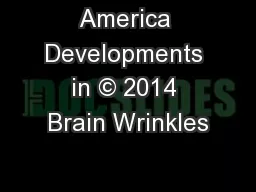 America Developments in © 2014 Brain Wrinkles