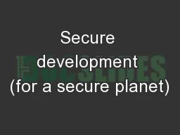 Secure development (for a secure planet)