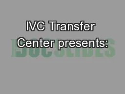 IVC Transfer Center presents: