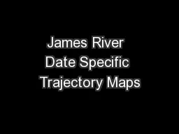 James River  Date Specific Trajectory Maps