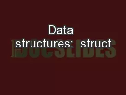 Data structures:  struct