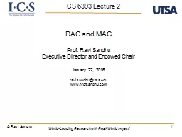 1 DAC and MAC Prof . Ravi Sandhu