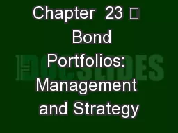 Chapter  23 	   Bond Portfolios: Management and Strategy