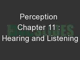 Perception Chapter 11 : Hearing and Listening