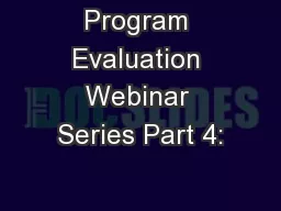 Program Evaluation Webinar Series Part 4: