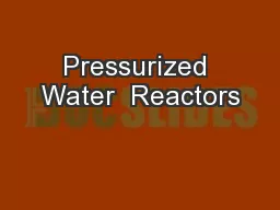 Pressurized Water  Reactors