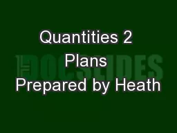 Quantities 2 Plans Prepared by Heath