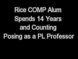 Rice COMP Alum Spends 14 Years and Counting Posing as a PL Professor