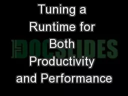 Tuning a Runtime for Both Productivity and Performance