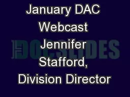 January DAC Webcast Jennifer Stafford, Division Director