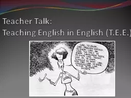 Teacher Talk: Teaching English in English (T.E.E.)