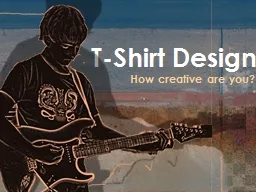 T-Shirt Design How creative are you?