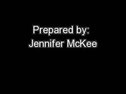 Prepared by: Jennifer McKee