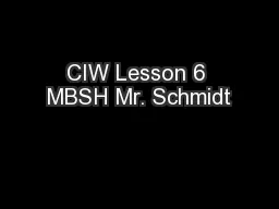 CIW Lesson 6 MBSH Mr. Schmidt