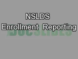 NSLDS Enrollment  Reporting
