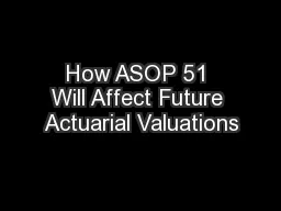 How ASOP 51 Will Affect Future Actuarial Valuations