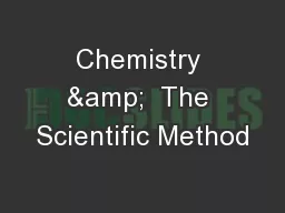 Chemistry &  The Scientific Method
