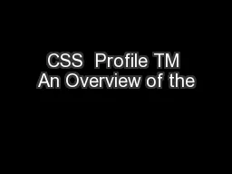 CSS  Profile TM An Overview of the