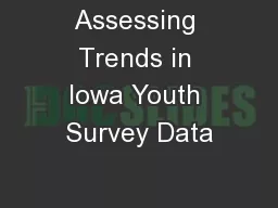Assessing Trends in Iowa Youth Survey Data